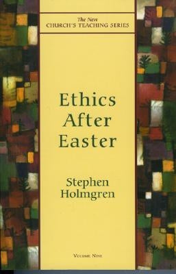 Ethics After Easter by Holmgren, Stephen