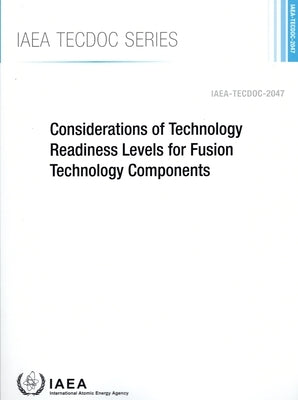 Considerations of Technology Readiness Levels for Fusion Technology Components by International Atomic Energy Agency