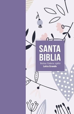 Biblia Rvr 1960 Letra Grande Tama?o Manual S?mil Piel Lila (Bible Rvr 1960 Large Print Handsize Leatherlike Lilac (Spanish Edition) by Reina Valera 1960