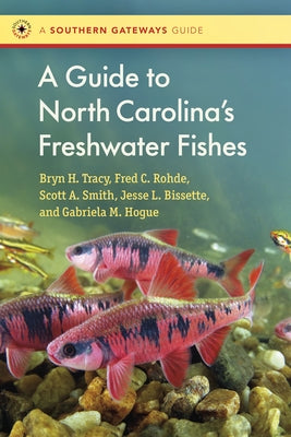 A Guide to North Carolina's Freshwater Fishes by Tracy, Bryn