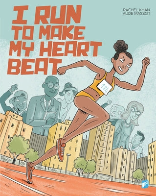 I Run to Make My Heart Beat by Khan, Rachel