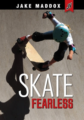 Skate Fearless by Maddox, Jake