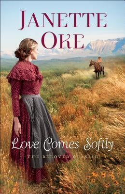 Love Comes Softly by Oke, Janette