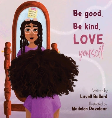 Be Good, Be Kind, Love Yourself by Ballard, Lavell