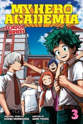 My Hero Academia: School Briefs, Vol. 3 by Horikoshi, Kohei