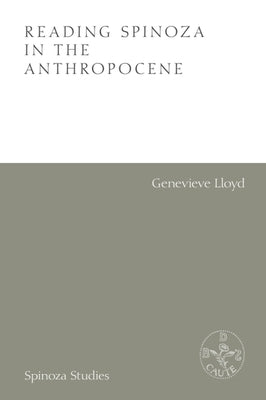 Reading Spinoza in the Anthropocene by Lloyd, Genevieve