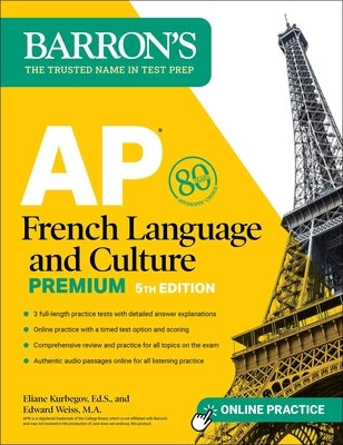 AP French Language and Culture Premium, Fifth Edition: Prep Book with 3 Practice Tests + Comprehensive Review + Online Audio and Practice by Barron's Educational Series