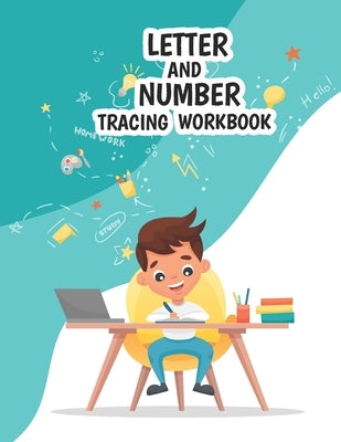 Letter And Number Tracing Workbook: Practice for Kids with Pen Control, Line Tracing, Letters Tracing, Number Tracing, Practice For Kids, Ages 3-5, Ki by Publication, Himuel Makron