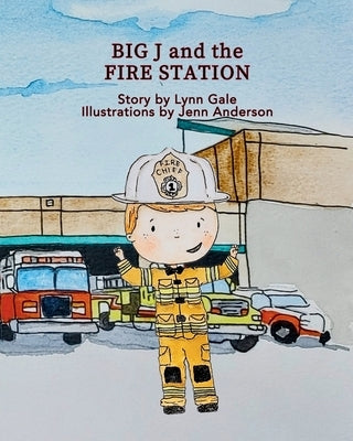 Big J and the Fire Station by Gale, Lynn