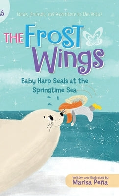 The Frost Wings: Baby Harp Seals at the Springtime Sea by Pe&#195;&#177;a, Marisa