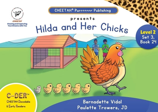 C-DER(Cheetah decodables & early readers)set 3, book 24, Hilda and her chicks by Trowers-Lawrence Jd, Paulette