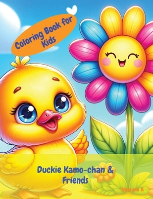 Coloring Book: Duckie Kamo-chan & Friends by A, Natsumi