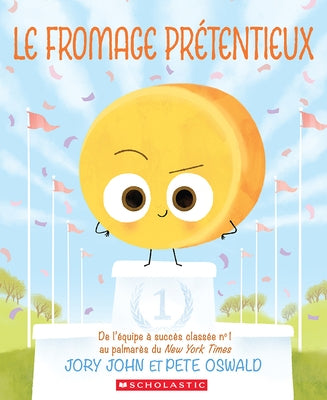 Le Fromage Pr?tentieux by John, Jory