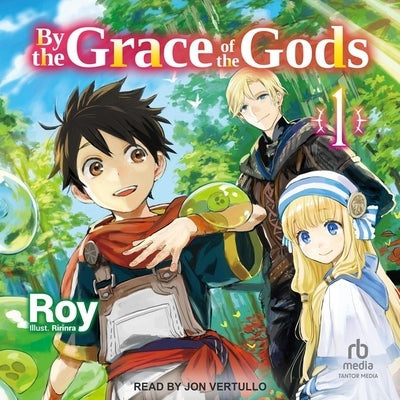 By the Grace of the Gods: Volume 1 by Roy
