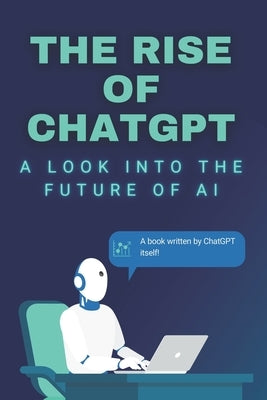 The rise of ChatGPT: A look into the future of AI by Girard, Tristan