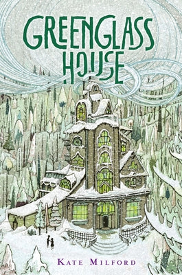 Greenglass House: A Greenglass House Story, Book 1, a National Book Award Nominee by Milford, Kate