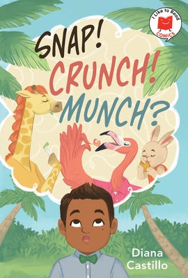 Snap! Crunch! Munch? by Castillo, Diana