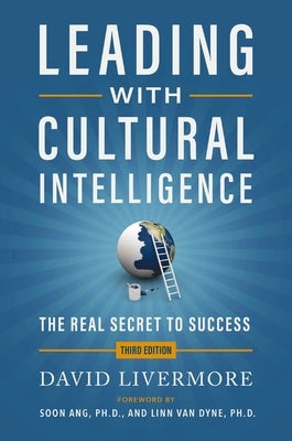 Leading with Cultural Intelligence 3rd Edition: The Real Secret to Success by Livermore, David