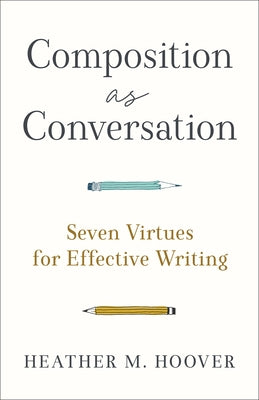 Composition as Conversation by Hoover, Heather M.