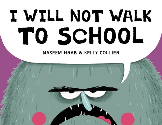 I Will Not Walk to School by Hrab, Naseem