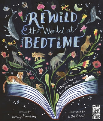 Rewild the World at Bedtime: Hopeful Stories from Mother Nature by Hawkins, Emily