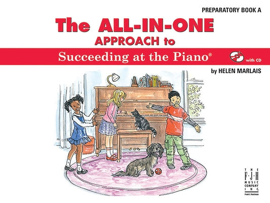 The All-In-One Approach to Succeeding at the Piano, Preparatory Book a by Marlais, Helen