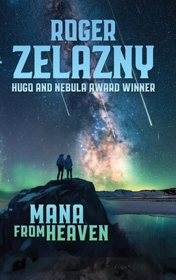 Mana from Heaven by Zelazny, Roger