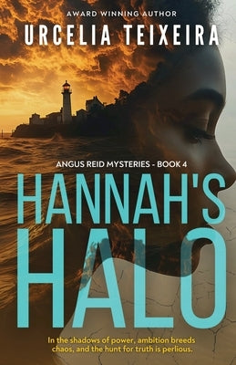 Hannah's Halo: A Thrilling Christian Mystery of Faith Ambition and Danger by Teixeira, Urcelia