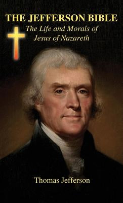 The Jefferson Bible by Jefferson, Thomas