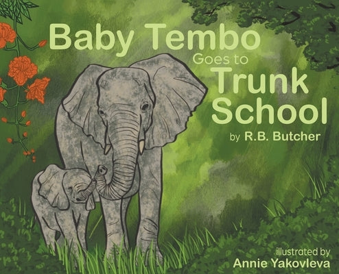 Baby Tembo Goes to Trunk School by Butcher, R. B.