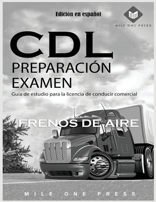 Examen de preparación para la CDL: Frenos de aire by Press, Mile One