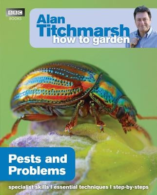 Alan Titchmarsh How to Garden: Pests and Problems by Titchmarsh, Alan