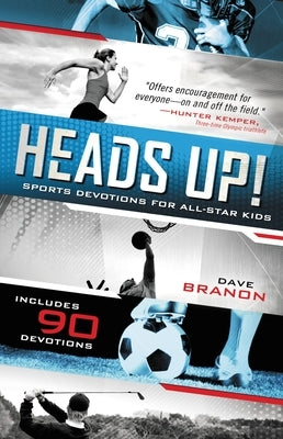 Heads Up! Updated Edition: Sports Devotions for All-Star Kids by Branon, David