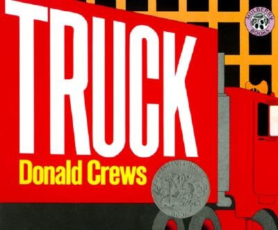 Truck: A Caldecott Honor Award Winner by Crews, Donald