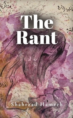 The Rant by Hamzeh, Shahrzad