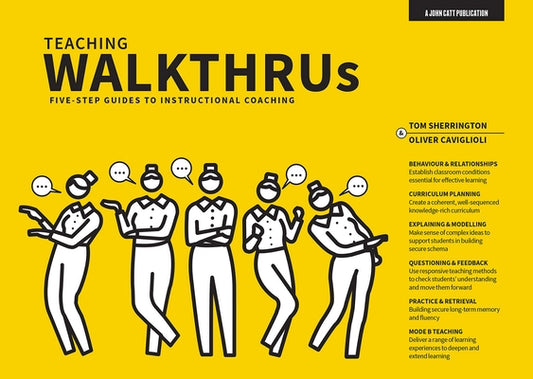 Teaching Walkthrus: Five-Step Guides to Instructional Coaching: Visual Step-By-Step Guides to Essential Teaching Techniques by Sherrington, Tom