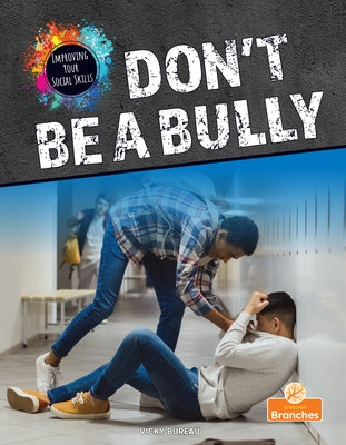 Don't Be a Bully by Bureau, Vicky