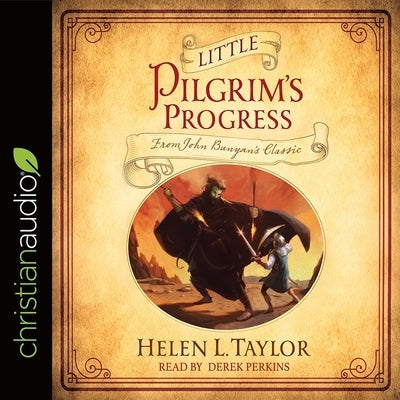 Little Pilgrim's Progress Lib/E: From John Bunyan's Classic by Perkins, Derek