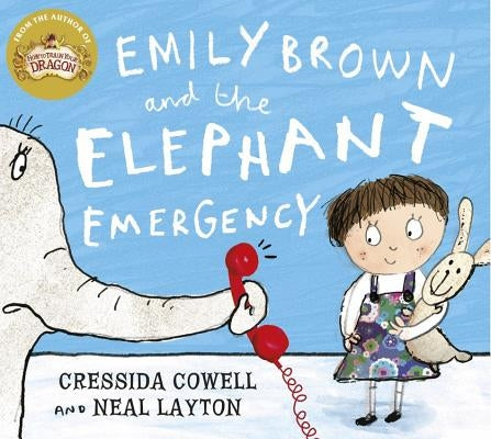 Emily Brown: Emily Brown and the Elephant Emergency by Cowell, Cressida