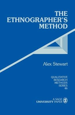 The Ethnographer's Method by Stewart, Alex