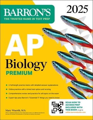 AP Biology Premium, 2025: 6 Practice Tests + Comprehensive Review + Online Practice by Wuerth, Mary