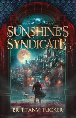 Sunshine's Syndicate by Tucker, Brittany