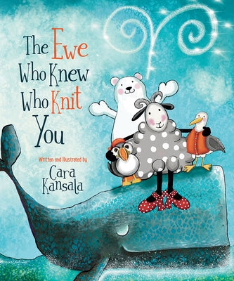 The Ewe Who Knew Who Knit You by Kansala, Cara