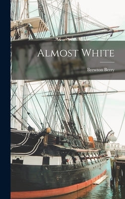 Almost White by Berry, Brewton