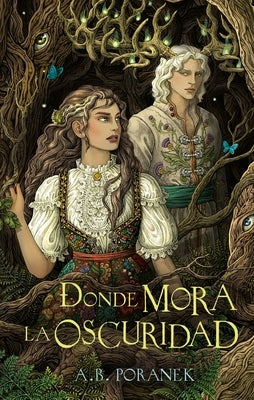 Donde Mora La Oscuridad by Poranek, A. B.