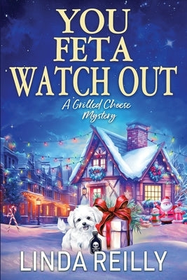 You Feta Watch Out by Reilly, Linda