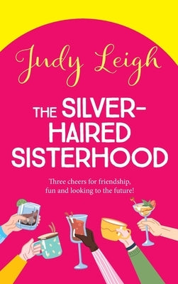 The Silver-Haired Sisterhood by Leigh, Judy