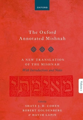 The Oxford Annotated Mishnah by Cohen, Shaye J. D.