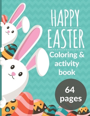 Happy Easter Coloring & Activity Book: Awesome Gift For Kids, Boys, Girls. Coloring Pages, Word Search, Dot to Dots, Count The Numbers. by Dream, K.