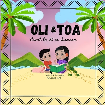 Oli & Toa Count to 20 in Samoan: Easy and Fun to Read by Afo, Paulena